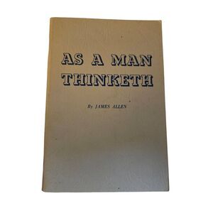 As a Man thinketh by James Allen - DeVorss & Company - isbn 087516000x